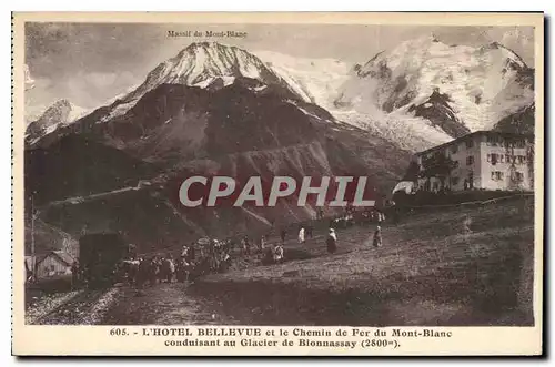 Ansichtskarte AK Massif du Mont Blane L'Hotel Bellevue et le Chemin de Fer du Mont Blanc Conduisant au Glacier de
