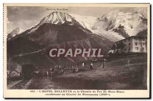 Cartes postales Massif du Mont Blane L'Hotel Bellevue et le Chemin de Fer du Mont Blanc Conduisant au Glacier de