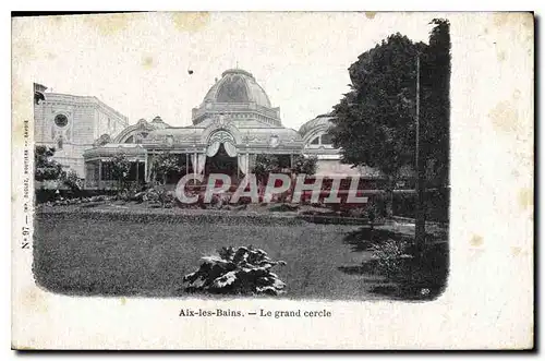 Cartes postales Aix les Bains Le Grand Cercle
