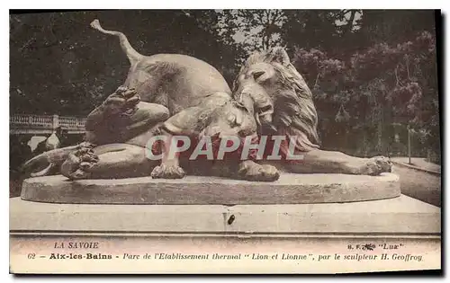 Ansichtskarte AK Aix les Bains Parc de l'Etablissement Thermal Lion et Lionne par le Sculpteur H Geoffroy Lion