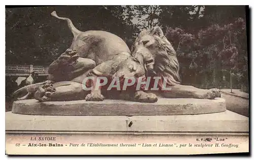 Cartes postales Aix les Bains Parc de l'Etablissement Thermal Lion et Lionne par le Sculpteur H Geoffroy Lion