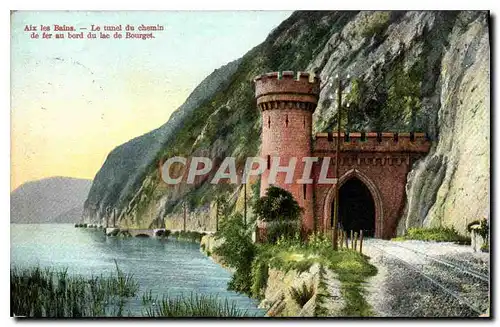 Cartes postales Aix les Bains Le tunel du chemin de fer au bord du lac de Bourget