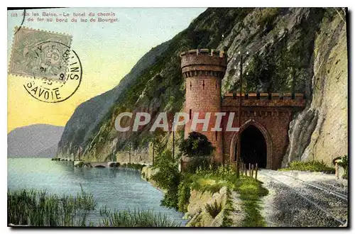Cartes postales Aix les Bains Le tunel du chemin de fer au bord du lac de Bourget