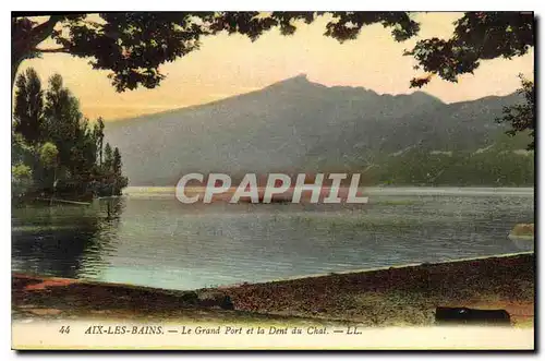 Ansichtskarte AK Aix les Bains Le Grand Port et la Dent du Chat