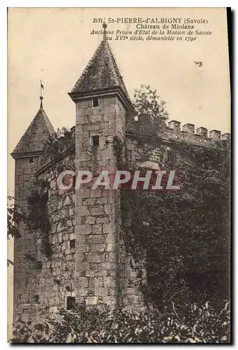 Cartes postales St Pierre d'Albigny Savoie Chateau de Miolans Ancienne Prison d'Etat de la Maison de Savoie