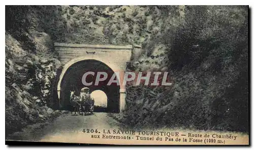 Cartes postales La Savoie Touristique Route de Chambery aux Entremonts Tunnel du Pas de la Fosse
