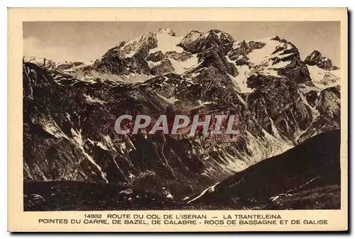 Cartes postales Route du Col de l'Iseran La Tsanteleina pointes du Carre de Bazel de Calabre Rocs de Bassagne et