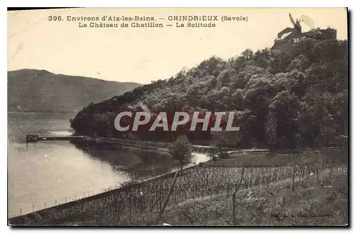 Cartes postales Environs d'Aix les Bains Chindrieux Savoie Le Chateau de Chatillon La Solitude