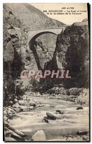 Cartes postales Les Alpes Briancon Le Pont d'Asfeld au dessaus de la Durance