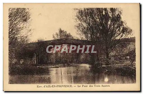 Cartes postales Env d'Aix en Provence Le Pont des Trois Sautets