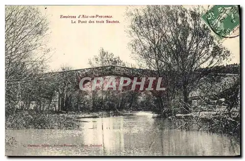 Cartes postales Environs d'Aix en Provence Le Pont des Trois Sautets