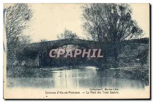 Cartes postales Environs d'Aix en Provence Le Pont des Trois Sautets