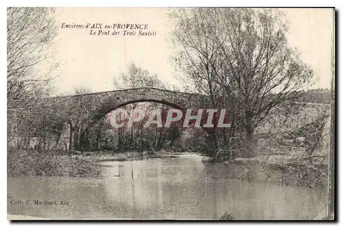 Cartes postales Environs d'Aix en Provence Le Pont des Trois Sautets