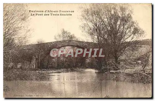 Cartes postales Environs d'Aix en Provence Le Pont des Trois Sautets
