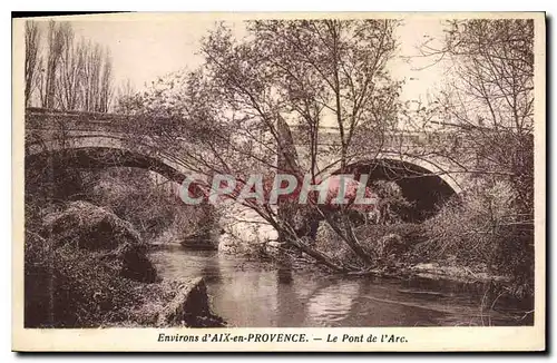 Cartes postales Environs d'Aix en Provence Le Pont de l'Arc