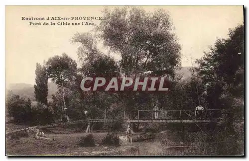 Cartes postales Environs d'Aix en Provence Pont de la Cible sur l'Arc