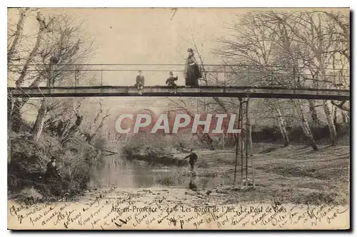 Cartes postales Aix en Provence Les Bords de l'Arc Le Pont de Bois