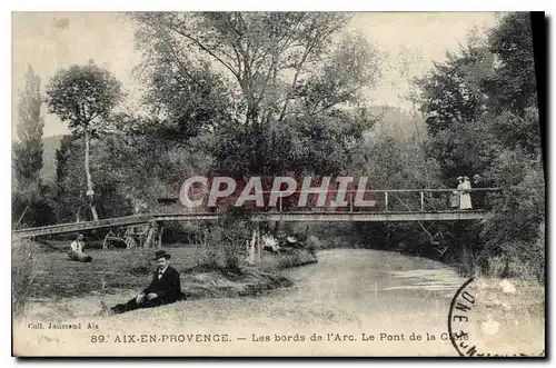 Cartes postales Aix en Provence Les bords de l'Arc Le Pont