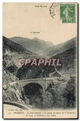 Cartes postales Briancon Le Pont d'Asfeld Au fond le Chaberton fort Italien