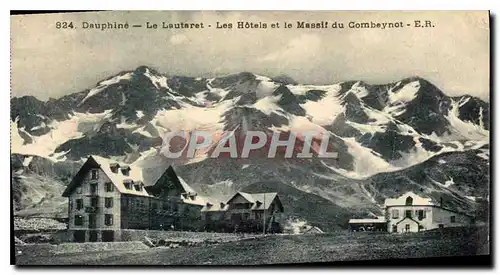 Cartes postales Dauphine Le Lautaret Les Hotels et le Massif du Combeynot