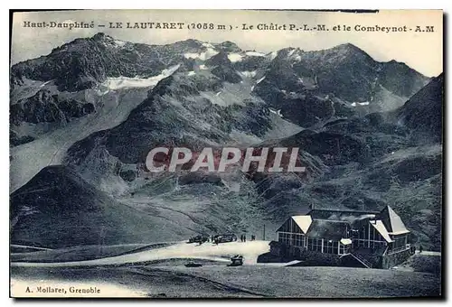 Ansichtskarte AK Haut Dauphine Le Lautaret Le Chalet PLM et le Combeynot