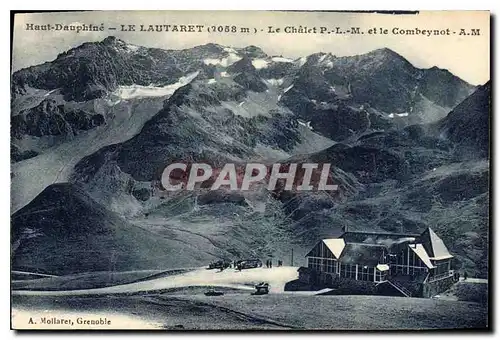 Cartes postales Haut Dauphine Le Lautaret Le Chalet PLM et le Combeynot