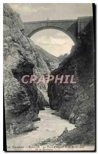 Cartes postales Dauphine Briancon Le Pont d'Asfeld au dessus de la Durance