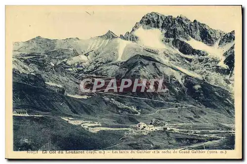Cartes postales Col du Lautaret Les lacets du Galibier et la roche du Grand Galibier