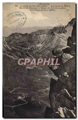 Cartes postales Les Alpes Sommet du Roc Noir Le Lautaret Route de Briancon Route du Col du Galibier Le Grand Gal