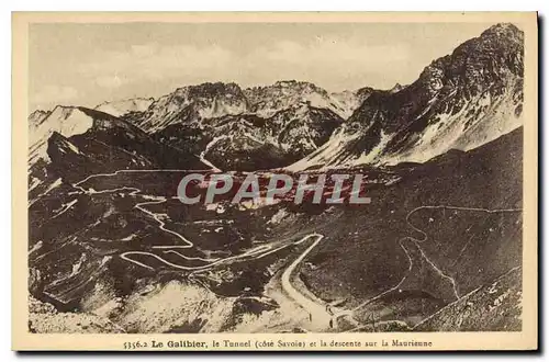 Cartes postales Le Galibier le Tunnel Cote Savoie et la descente sur la Maurienne