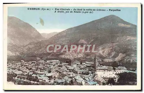 Ansichtskarte AK Embrun Vue Generale Au fond la vallee de Crevoux Parpaillon A droite pic de Mealle