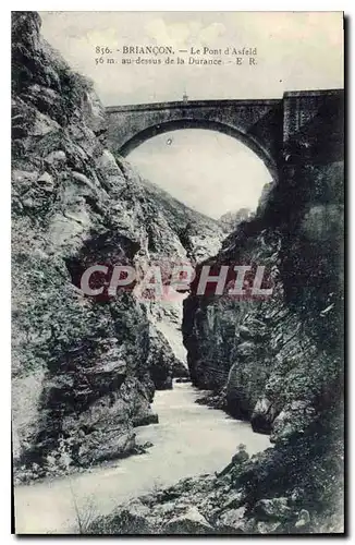 Cartes postales Briancon Le Pont d'Asfeld au dessus de la Durance