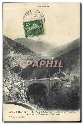 Cartes postales Briancon Le Pont d'Asfeld Au fond le Chaberton Fort Italien