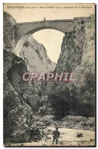 Cartes postales Briancon Pont d'Asfeld au dessus de la Durance