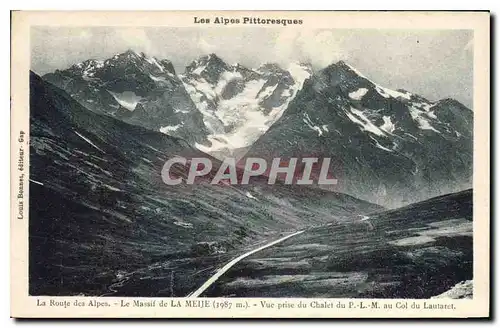 Cartes postales La Route des Alpes Le Massif de la Meije Vue prise du Chalet du PLM au Col du Lautaret