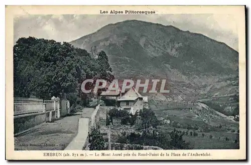 Cartes postales Embrun Le MOnt Aurel pris du Rond Point de la Place de l'Archeveche