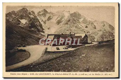 Cartes postales Route des Alpes Col du Lautaret le Chalet Hotel PLM et la Meije