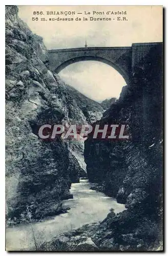 Cartes postales Briancon Le Pont d'Asfeld au dessus de la Durance