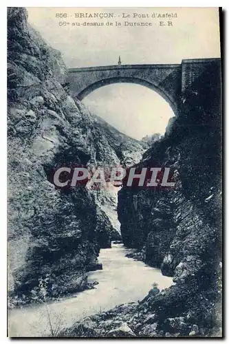 Ansichtskarte AK Briancon Le Pont d'Asfeld au dessus de la Durance