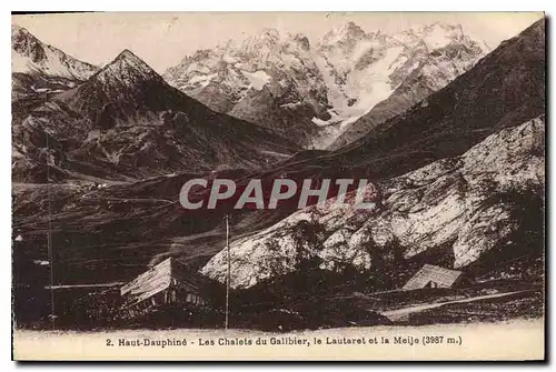 Cartes postales Haut Dauphine Les Chalets du Galibier le Lautaret et la Meije
