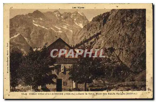Cartes postales Les Alpes Chalet Hotel d'Ailefroide Dans le fond Mont des Boeufs Rouges