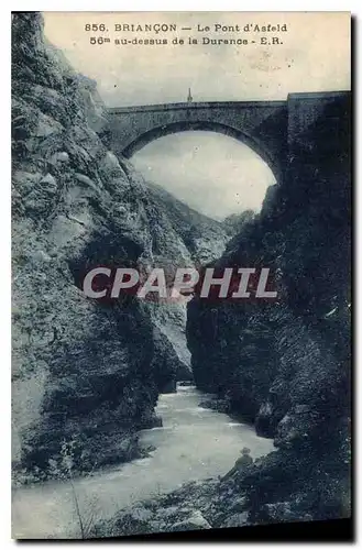 Ansichtskarte AK Briancon Le Pont d'Asfeld au dessys de la Durance