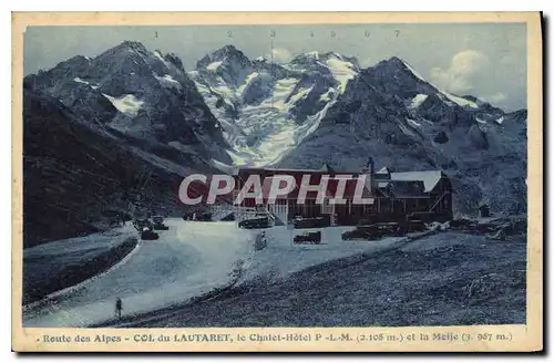 Cartes postales Route des Alpes Col du Lautaret le Chalet Hotel PLM et la Meije