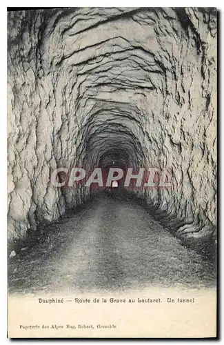 Cartes postales Dauphine Route de la Grave au Lautaret Un tunnel