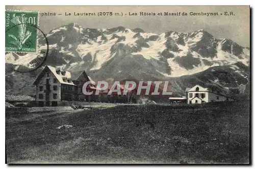 Cartes postales Dauphine Le Lautaret Les Hotels et Massif de Combeynot