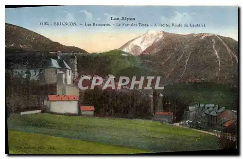 Cartes postales Les Alpes Briancon les Remparts le Fort des Tetes a droite Route du Lautaret