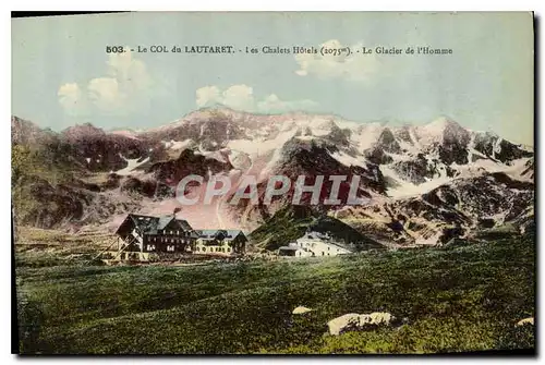 Ansichtskarte AK Le Col du Lautaret les Chalets Hotels le Glacier de l'Homme