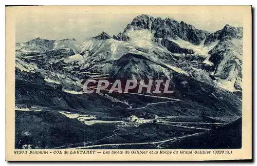 Cartes postales Dauphine Col du Lautaret les Lacets du Galibier et la Roche du grand Galibier