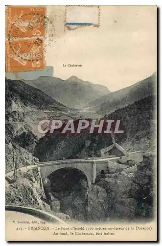 Ansichtskarte AK Briancon le Pont d'Asfeld au fond le Chaberton Fort Italien