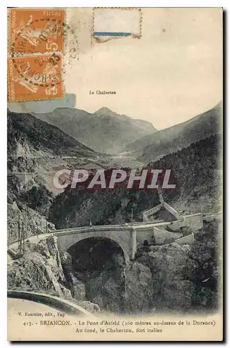 Cartes postales Briancon le Pont d'Asfeld au fond le Chaberton Fort Italien